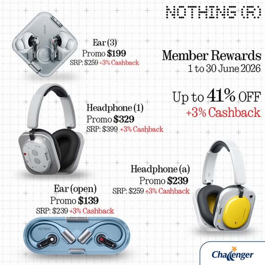 Challenger-Singapore-Nothing-Member-Rewards-Month-Sale 1–30 June 2026: Challenger Singapore Nothing Member Rewards Month Sale – Up to 41% Off Exclusive Audio Deals with Cashback Rewards