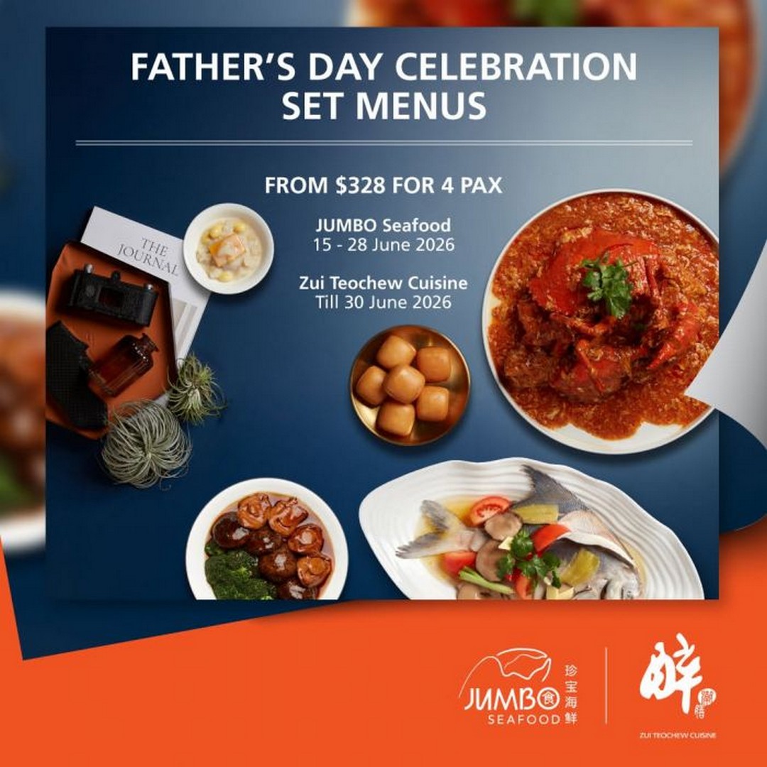 JUMBO-Group-Dining-Promotion-Fathers-Day-Sets-High-Tea-Up-to-40 Now till 31 August 2026: JUMBO Group Dining Promotion, Father’s Day Sets, High Tea & Up to 40% Off Signature Dishes Sale Across Participating Restaurants in Singapore