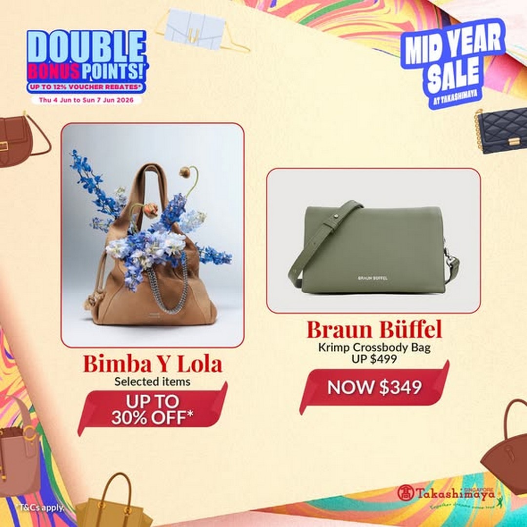 Takashimaya-Department-Store-Singapore-Cardholders-Double-Bonus-1 4–7 June 2026: Takashimaya Department Store Singapore, Cardholders Double Bonus Points & Mid-Year Handbag Promotion Sale Event at Orchard Road