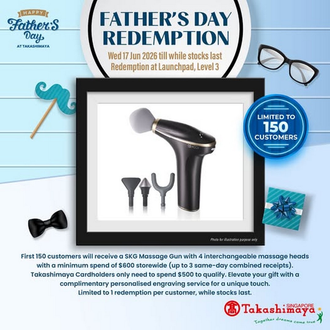 Takashimaya-Singapore-Fathers-Day-Redemption-Promotion 17 June 2026 onwards: Takashimaya Singapore Father’s Day Redemption Promotion: SKG Massage Gun Gift with $600 Spend Storewide