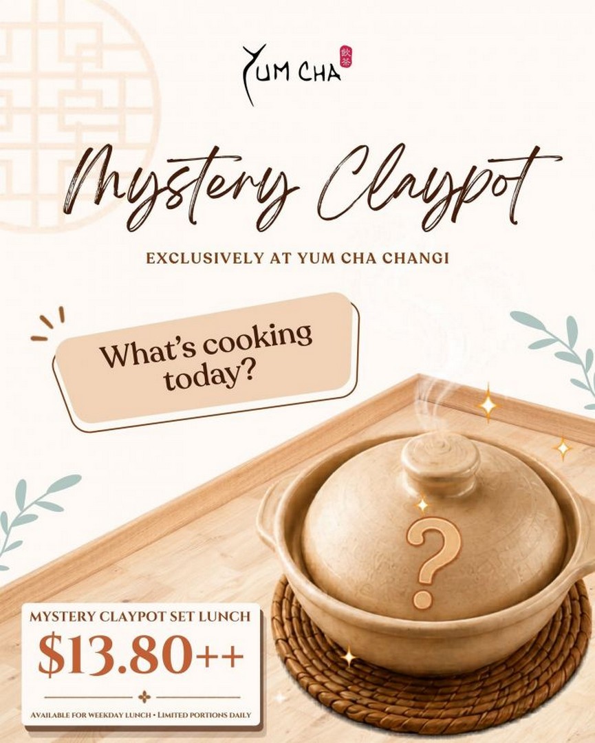 Yum-Cha-Changi-Mystery-Claypot-Set-Lunch-Deal 17 June 2026 onwards: Yum Cha Changi Mystery Claypot Set Lunch Deal: $13.80++ Weekday Lunch Promotion with Surprise Claypot Meal
