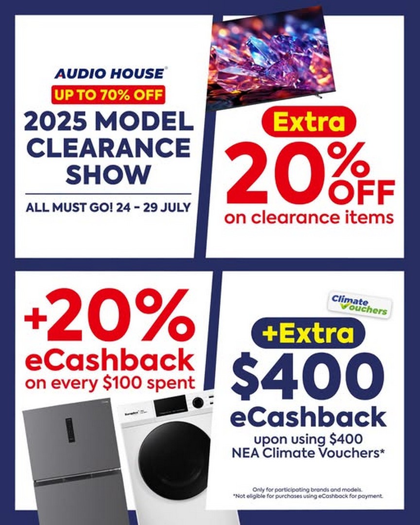 Audio-House-Singapore-2025-Model-Clearance-Show-Sale 24-29 July 2026: Audio House Singapore 2025 Model Clearance Show Sale: Up to 70% OFF Home Appliances with Extra 20% OFF and eCashback Deals