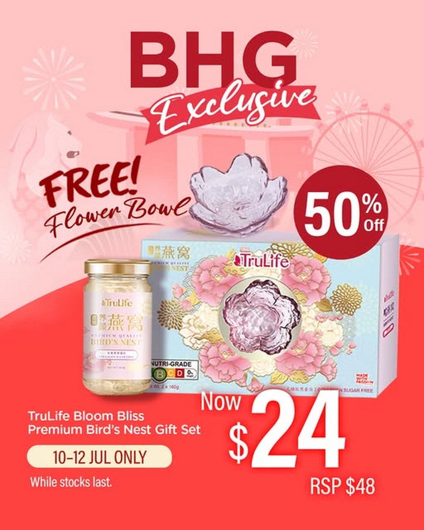 BHG-Singapore-TruLife-Bloom-Bliss-Premium-Birds-Nest-Gift-Set-50-OFF 10–12 July 2026: BHG Singapore TruLife Bloom Bliss Premium Bird's Nest Gift Set 50% OFF Promotion with Free Customised Flower Bowl