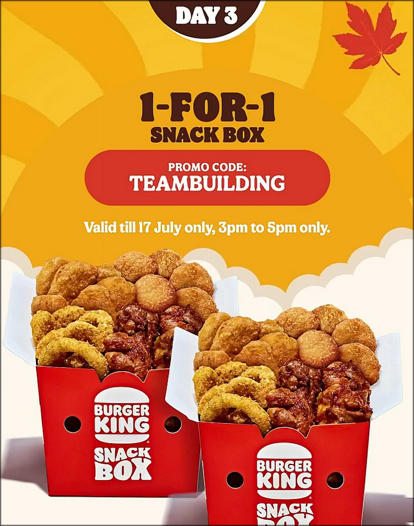 Burger-King-Singapore-1-for-1-Snack-Box-Promotion 15-17 July 2026: Burger King Singapore 1-for-1 Snack Box Promotion – Enjoy Great Afternoon Tea-Time Savings with Promo Code TEAMBUILDING