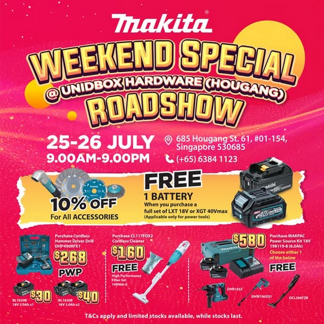 Makita-Singapore-x-Unidbox-Hardware-Hougang-Roadshow-Promotio 25-26 July 2026: Makita Singapore x Unidbox Hardware Hougang Roadshow Promotion – Exclusive Tool Deals, Free Battery Giveaway, 10% Off Accessories and Live Demonstrations