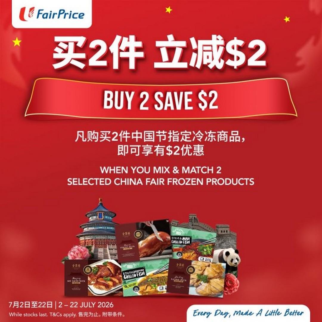 NTUC-FairPrice-China-Fair-Promotion-–-Buy-Any-2-Selected-Frozen-Products 2-22 July 2026: NTUC FairPrice China Fair Promotion – Buy Any 2 Selected Frozen Products and Enjoy an Additional $2 OFF Grocery Savings
