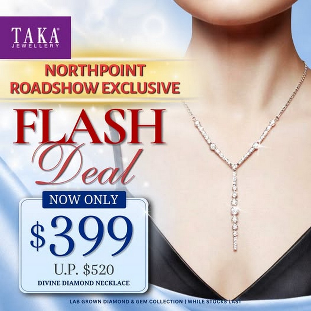 TAKA-Jewellery-Flash-Deal-Promotion-at-Northpoint-City Now till 19 July 2026: TAKA Jewellery Flash Deal Promotion at Northpoint City – Popular Jewellery Design Now Only $399 for a Limited Time