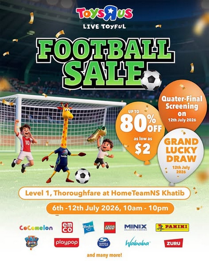 Toys-R-Us-Singapore-Football-Sale-at-HomeTeamNS-Khatib 6–12 July 2026: Toys"R"Us Singapore Football Sale at HomeTeamNS Khatib – Up to 80% Off Toys, Deals from $2, Panini Trading Event, Lucky Draw and Live Football Promotion