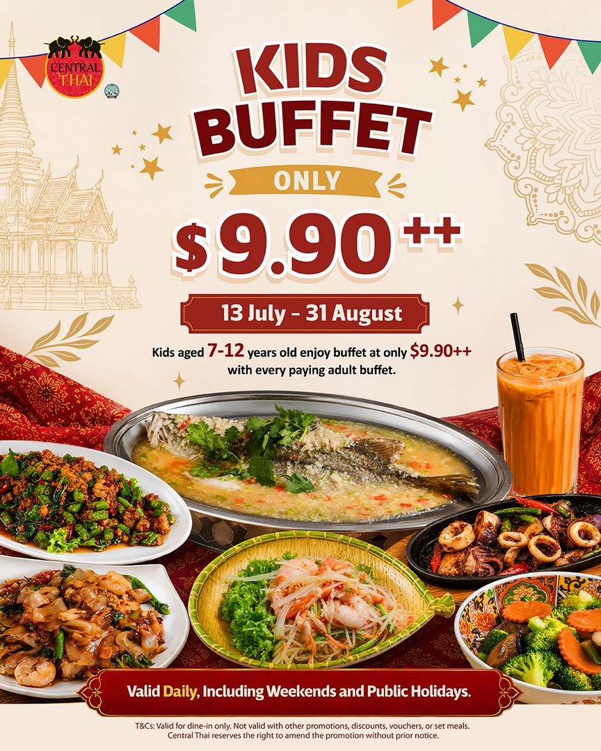 Central-Thai-Kids-Thai-Buffet-at-Just-9.90 13 July-31 August 2026: Central Thai: Kids Thai Buffet at Just $9.90: Family Dining Promotion with Unlimited Thai Favourites