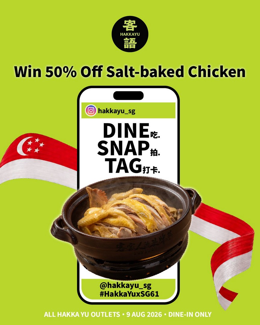Hakka-Yu-Singapore-Promotion-–-Win-50-Off-Signature-Salt-Baked 9 August 2026: Hakka Yu Singapore Promotion – Win 50% Off Signature Salt-Baked Chicken with SG61 Dine, Snap & Tag Giveaway Event