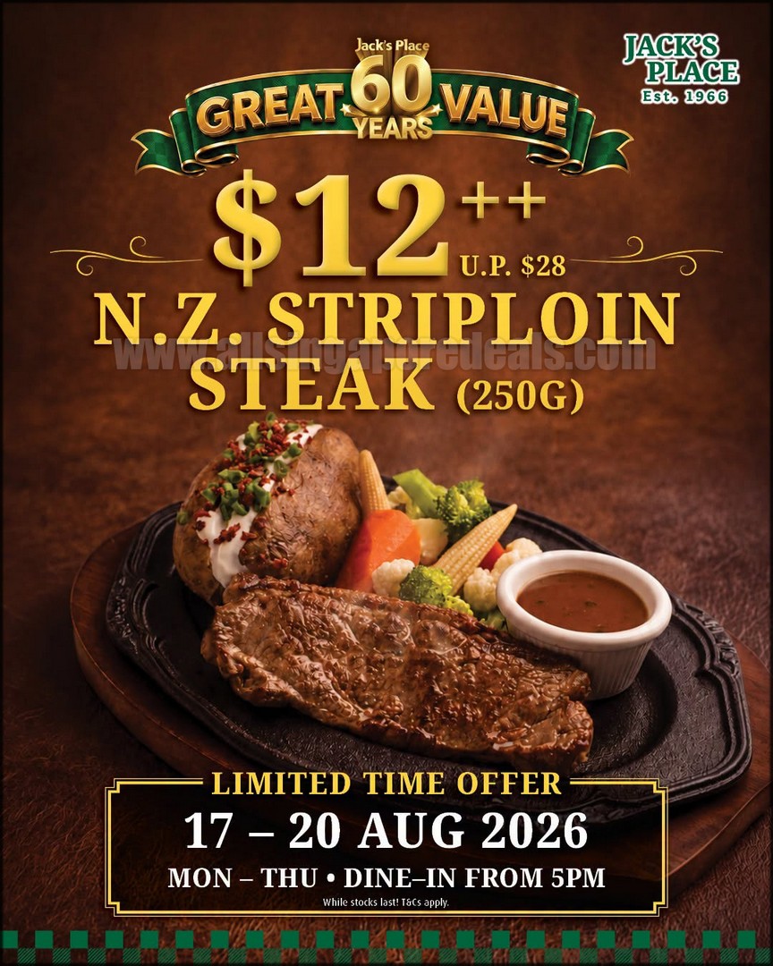 Jacks-Place-60th-Anniversary-Promotion 17-20 August 2026: Jack's Place 60th Anniversary Promotion: Enjoy a 250g N.Z. Striploin Steak at $12++ Instead of $28, Dine-In from 5pm