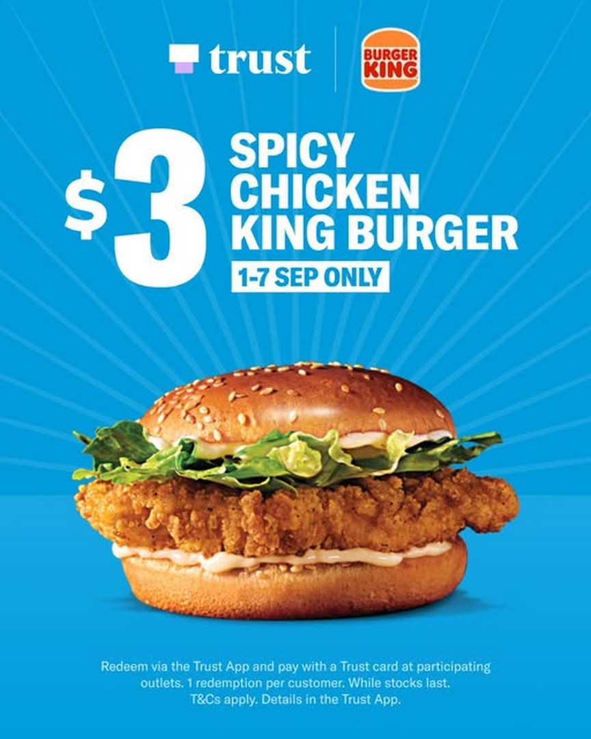 Burger-King-Singapore-3-Spicy-Chicken-King-Burger-Promotion 1-7 September 2026: Burger King Singapore: $3 Spicy Chicken King Burger Promotion with Trust Card