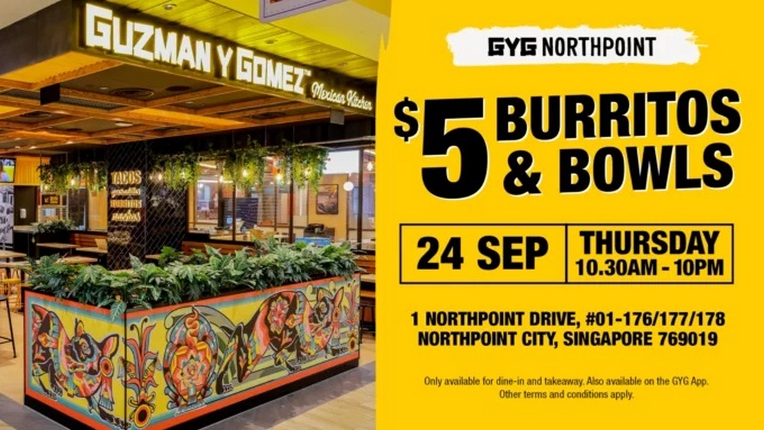 Guzman-y-Gomez-Northpoint-City-S5-Burritos-Bowls-Promotion 24 September 2026: Guzman y Gomez Northpoint City: S$5 Burritos & Bowls Promotion, One-Day Reopening Deal from 10.30am to 10pm