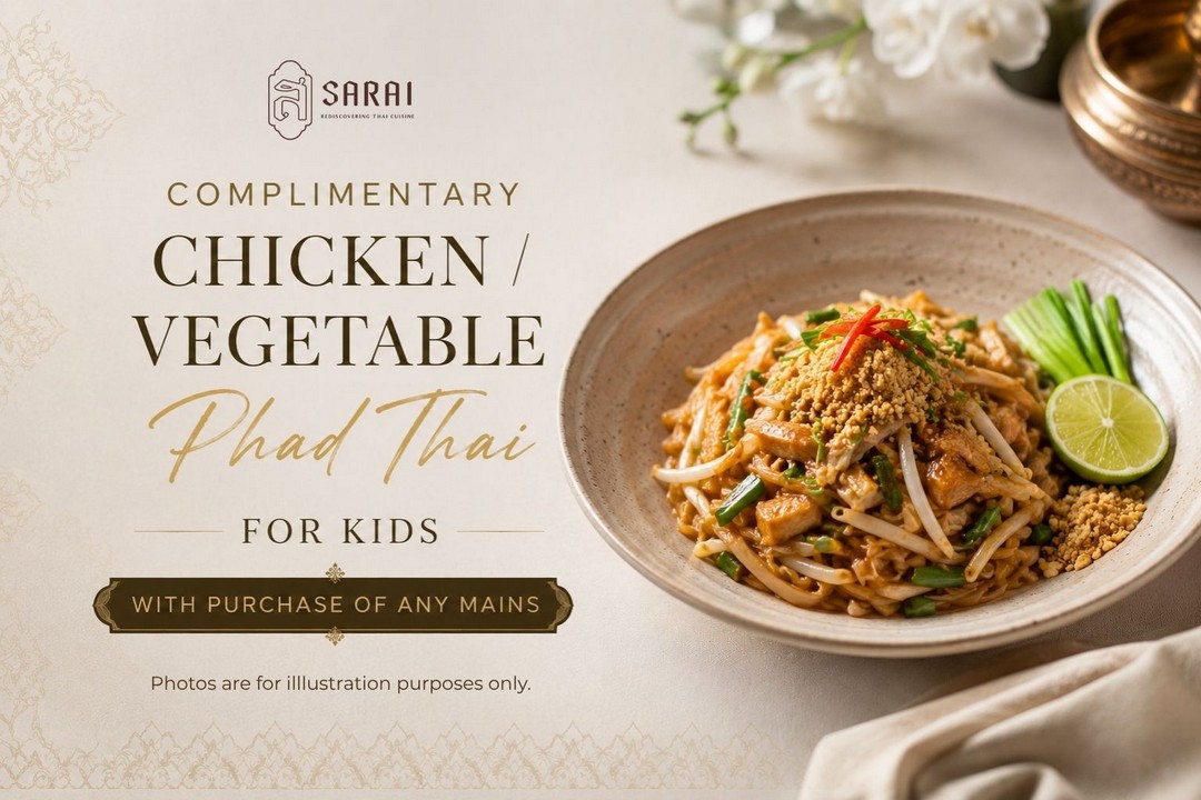 SARAI-Complimentary-Chicken-or-Vegetable-Phad-Thai-for-Kids 1-30 September 2026: SARAI: Complimentary Chicken or Vegetable Phad Thai for Kids with Main Course Purchase: Dine-In Promotion at Tanglin Mall