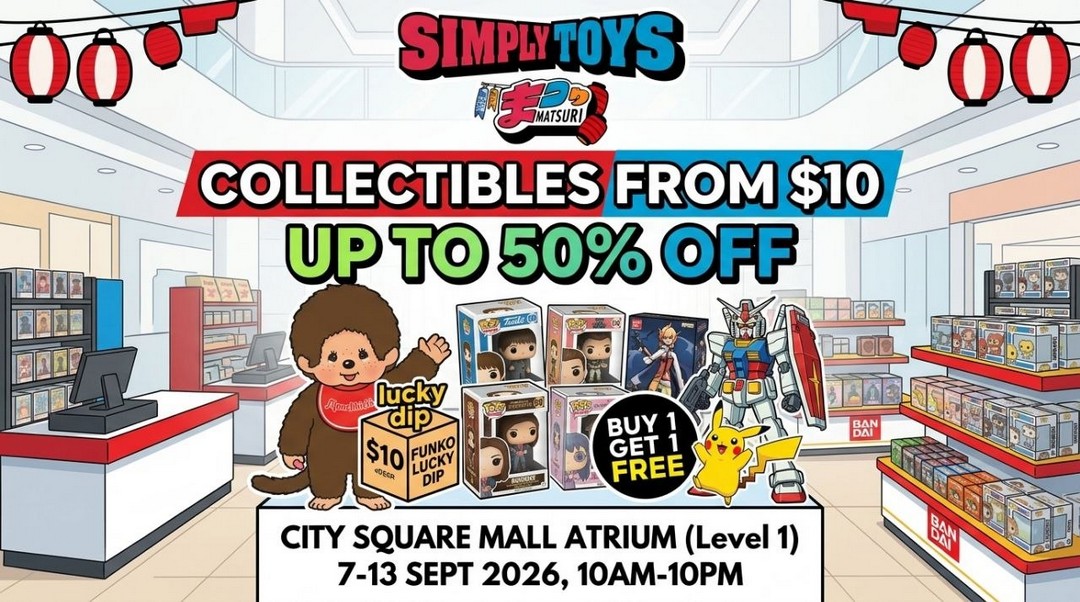 Simply-Toys-Matsuri-Pop-Up-Sale-with-Collectibles 7-13 September 2026: Simply Toys: Matsuri Pop-Up Sale with Collectibles from $10, Up to 50% Off and More at City Square Mall