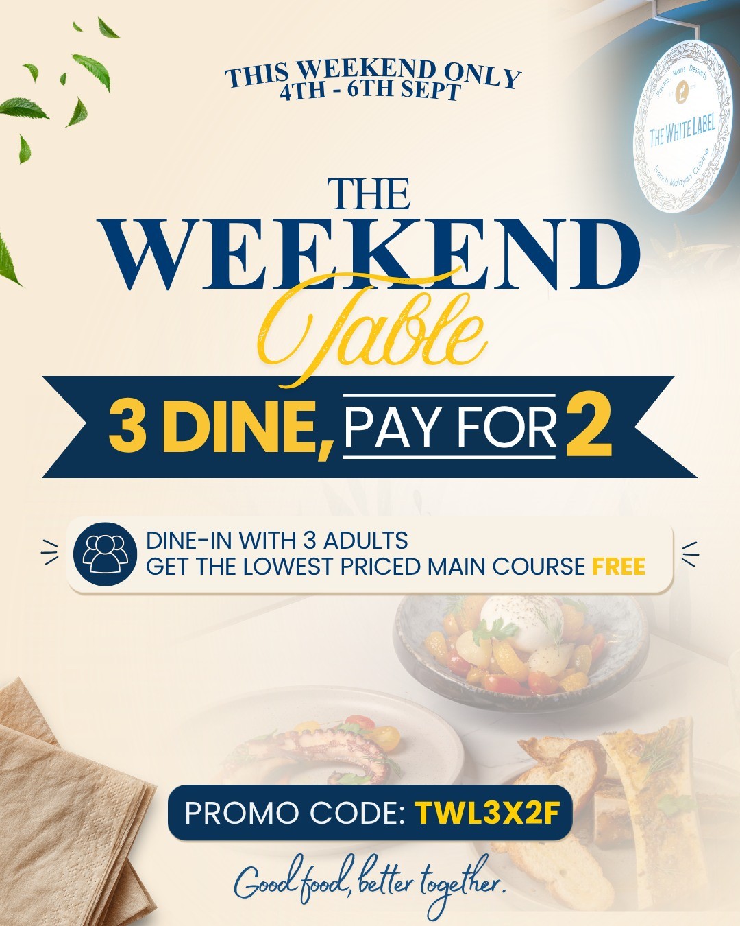 The-White-Label-Promotion-–-Dine-3-Adults 4-6 September 2026: The White Label: Promotion – Dine 3 Adults, Pay for 2 with Free Kids’ Meals at The White Label Singapore
