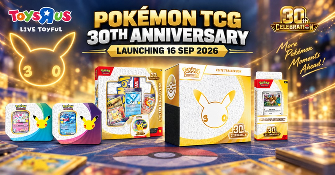 ToysRUs-Singapore-Pokemon-TCG-30th-Anniversary-Collection-Launch 16 September 2026 onwards: Toys“R”Us Singapore: Pokémon TCG 30th Anniversary Collection Launch Promotion, Limited Stocks & ME05 Pitch Black Booster Packs