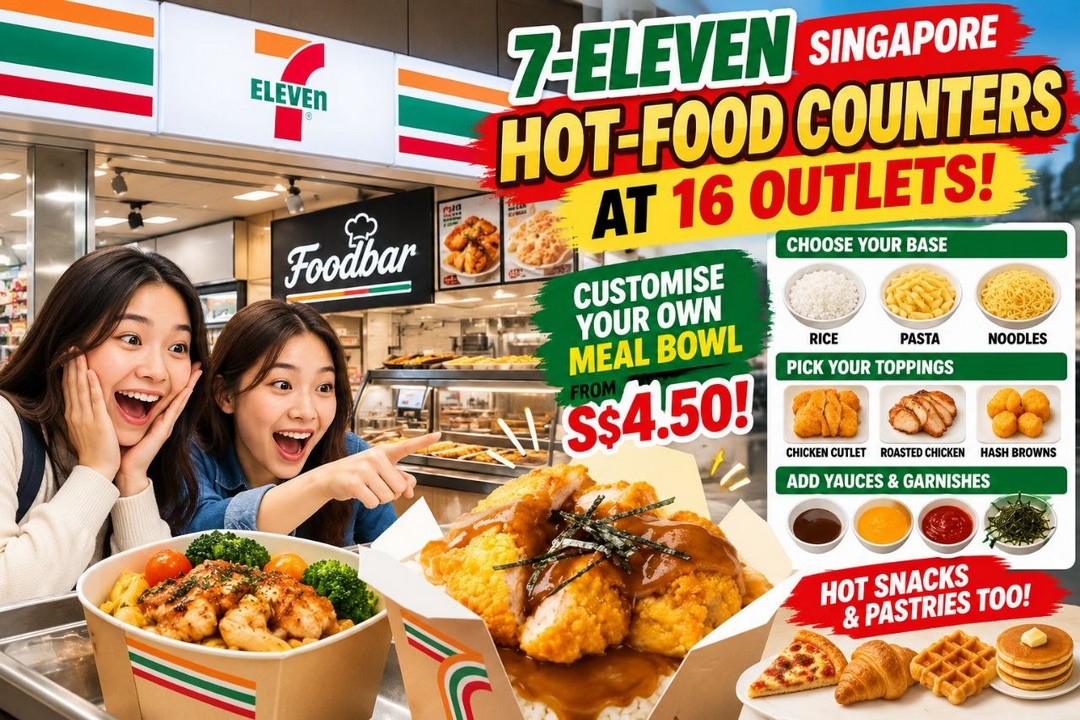 7-Eleven-Singapore-Foodbar-Expansion-–-Customisable-Hot 16 October 2026 onwards: 7-Eleven Singapore Foodbar Expansion – Customisable Hot Meal Bowls from S$4.50