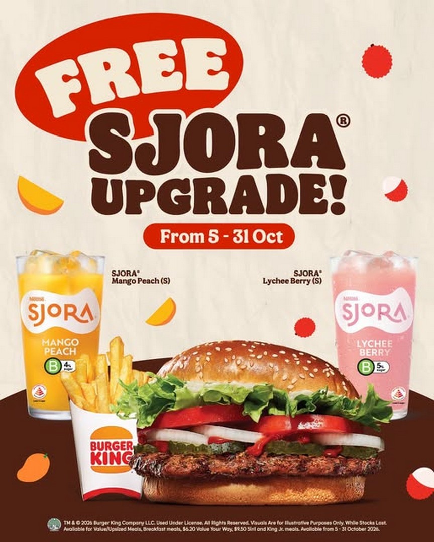 Burger-King-Singapore-FREE-SJORA®-Upgrade-Promotion-with-Selected-Meals 5–31 October 2026: Burger King Singapore: FREE SJORA® Upgrade Promotion with Selected Meals – Mango Peach or Lychee Berry Available