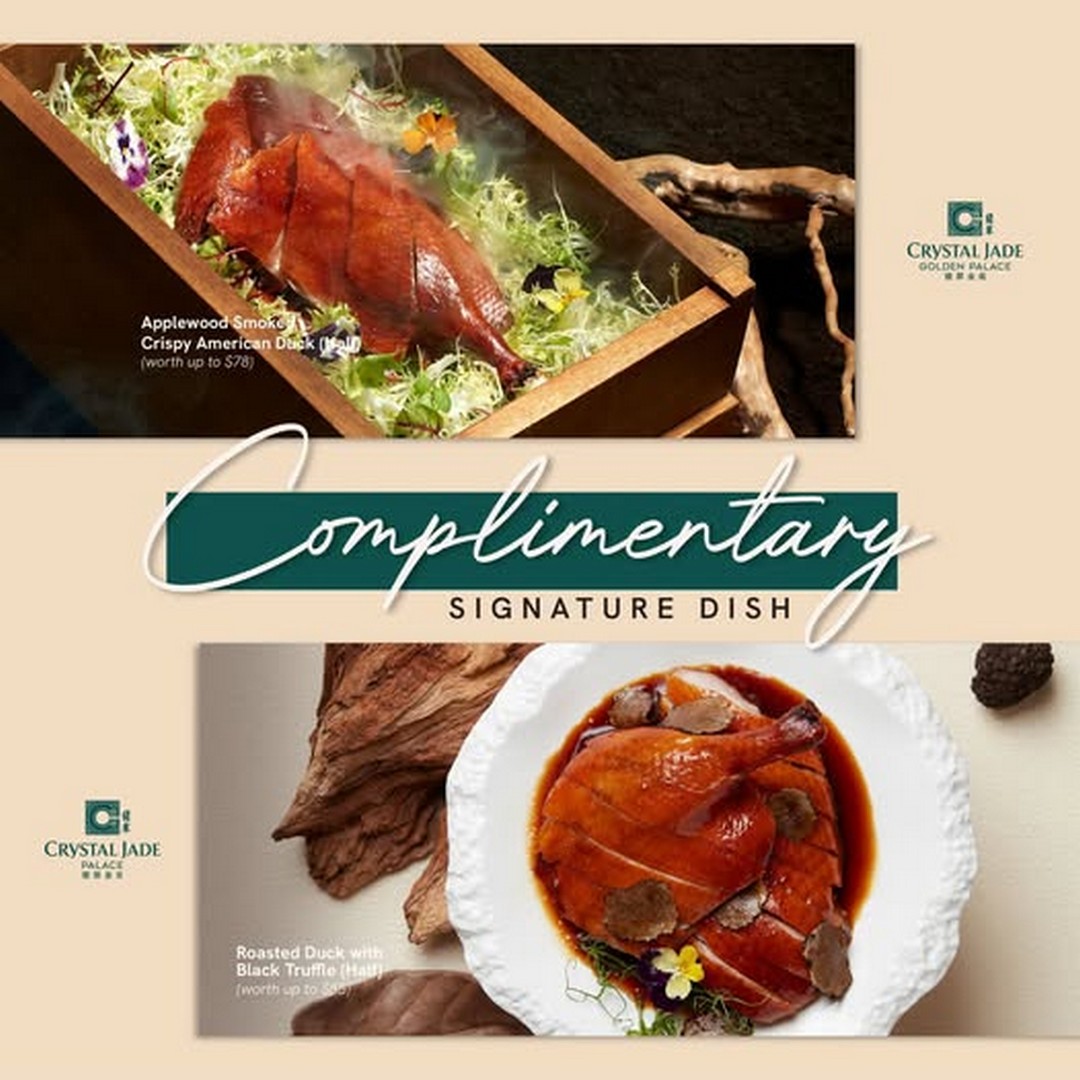 Crystal-Jade-Singapore-Return-Dining-Promotion Now till 14 January 2027: Crystal Jade Singapore Return Dining Promotion – Spend $200 & Enjoy a Complimentary Signature Duck Dish on Your Next Visit at Crystal Jade Golden Palace or Palace