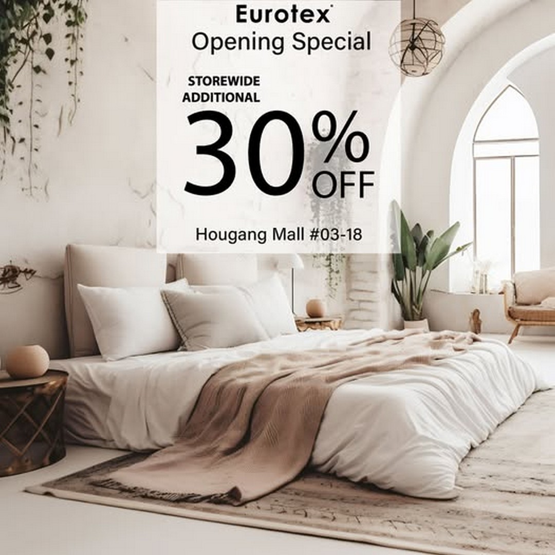 Eurotex-30-Off-Storewide-Opening-Promotion 7 October 2026 onwards: Eurotex: 30% Off Storewide Opening Promotion at Hougang Mall #03-18