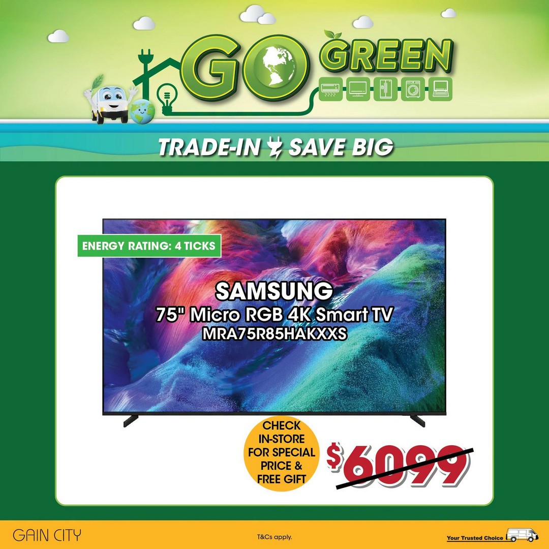 Gain-City-Go-Green-TV-Trade-In-Promotion-–-Enjoy-Up-to-480-Off-8 12 October 2026 onwards: Gain City: Go Green TV Trade-In Promotion – Enjoy Up to $480 Off Your TV Upgrade Plus Additional Savings