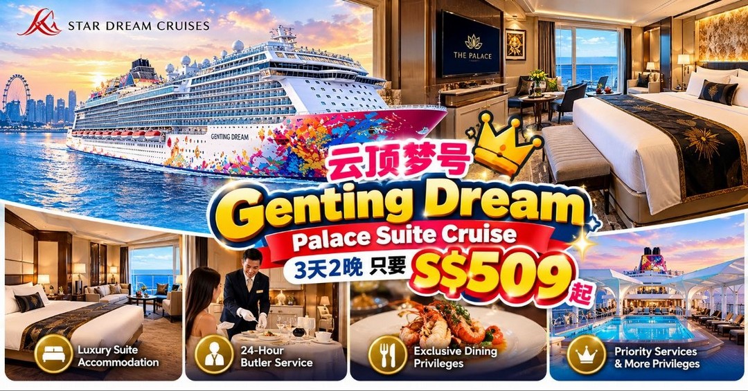 Genting-Dream-The-Palace-Luxury-Suite-Cruise-Promotion 15 October 2026 onwards: Genting Dream: The Palace Luxury Suite Cruise Promotion from S$509 for 3 Days 2 Nights, Featuring Butler Service, Exclusive Dining and Premium Cruise Privileges from Singapore