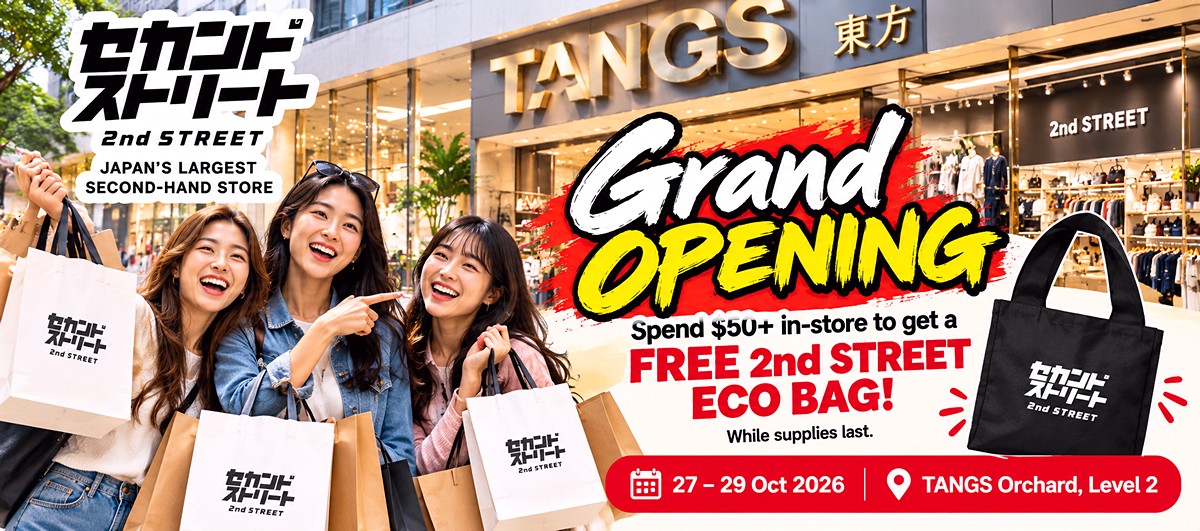 Grand-Opening-at-TANGS-Orchard 27–29 October 2026: 2nd STREET Singapore Grand Opening Promotion – Get a FREE Eco Bag with $50 Spend at TANGS Orchard