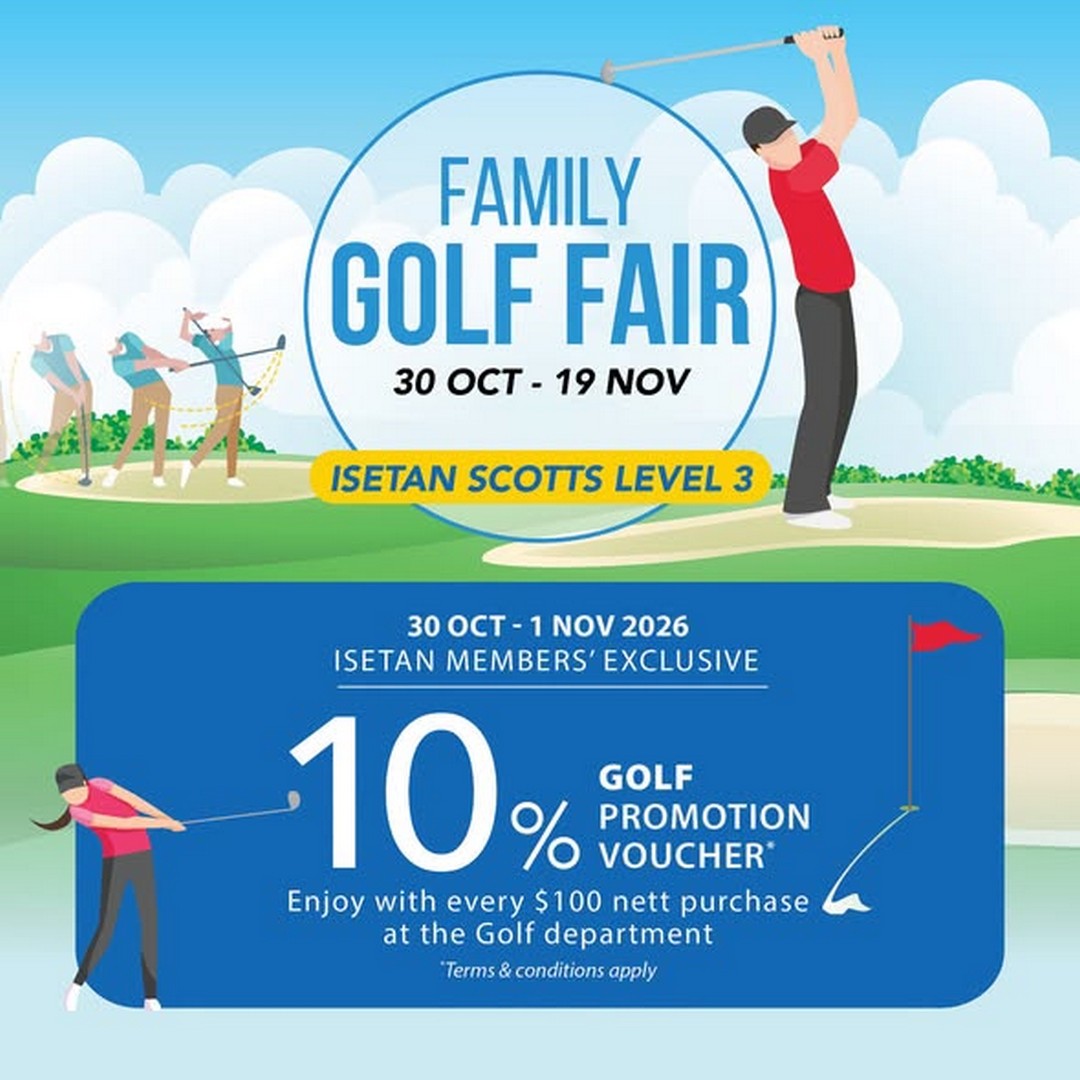 Isetan-Singapore-Family-Golf-Fair 30 October–19 November 2026: Isetan Singapore Family Golf Fair – Shop Golf Apparel, New Arrivals, Essentials and Accessories at Isetan Scotts