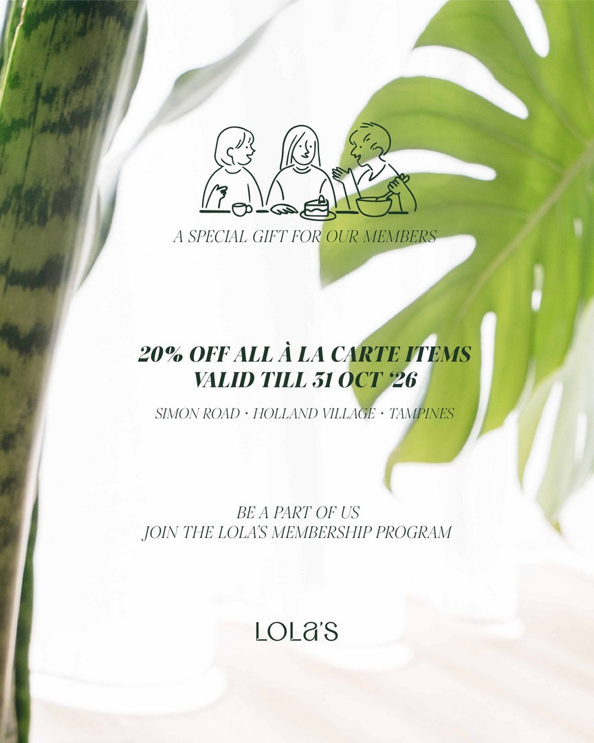Lolas-Cafe-20-OFF-All-A-La-Carte-Items-for-Existing-Members 1-31 October 2026: Lola’s Cafe: 20% OFF All À La Carte Items for Existing Members at Simon Road, Tampines Mall and Holland Village, Singapore