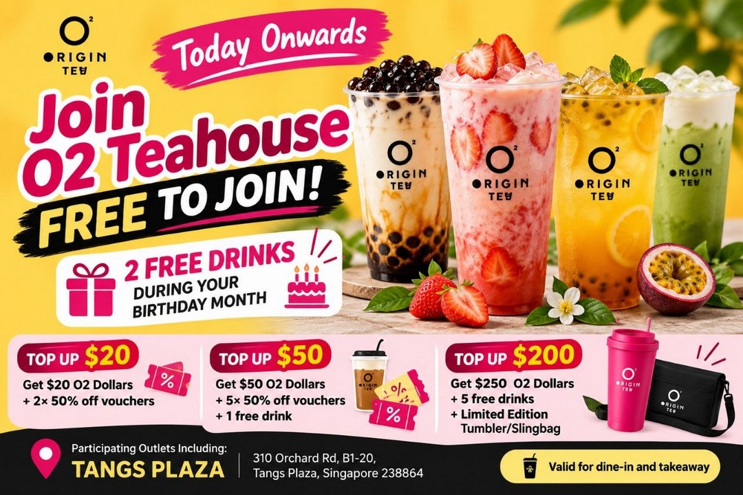 Origin-Teahouse-Singapore-O2-Teahouse-Membership-Promotion 18 October 2026 onwards: Origin Teahouse Singapore O2 Teahouse Membership Promotion – Join for Free, Enjoy 2 Free Birthday Drinks, Exclusive Top-Up Rewards and Up to $250 in O2 Dollars