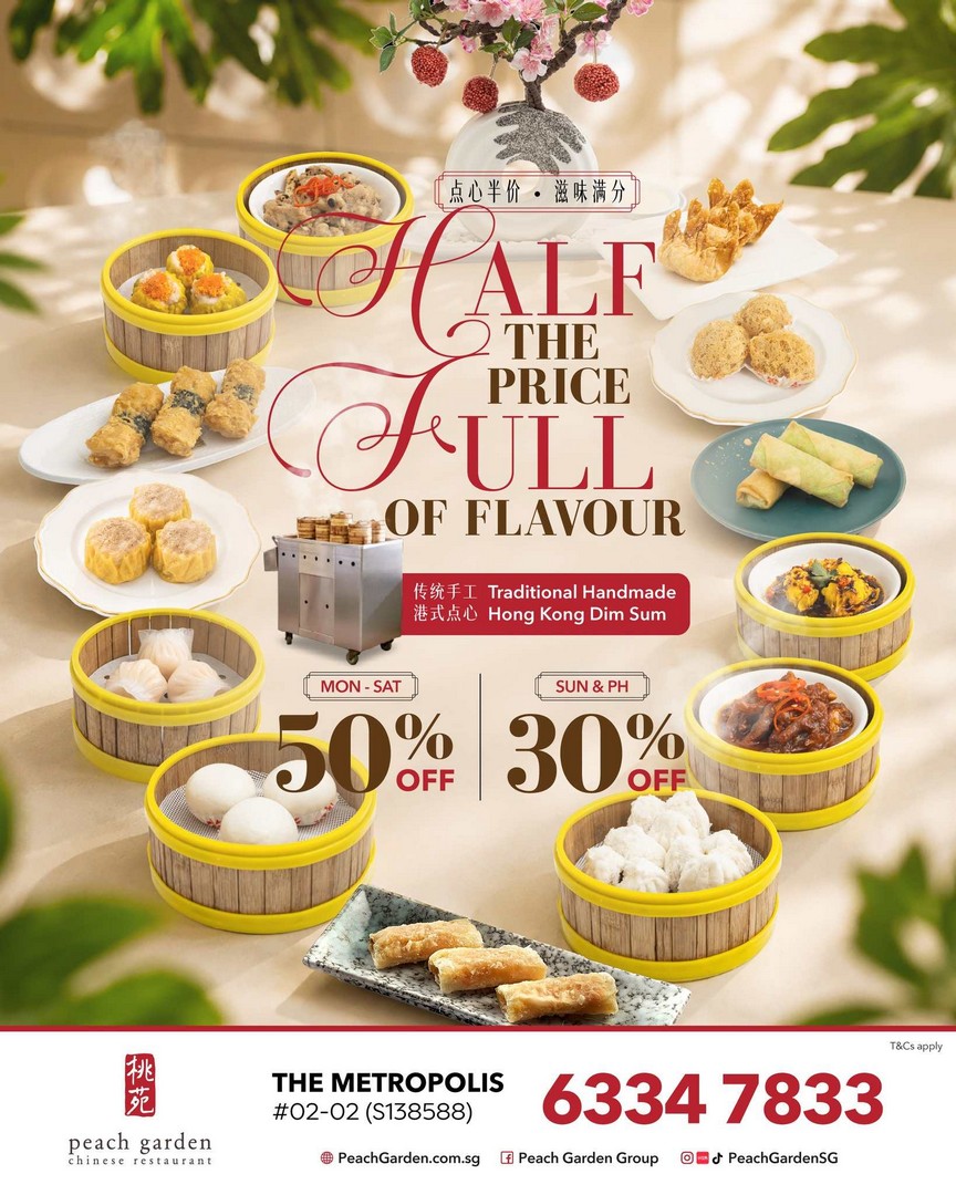 Peach-Garden-Singapore-Enjoy-50-OFF-Traditional-Handmade-Dim-Sum 8 October 2026 onwards: Peach Garden Singapore: Enjoy 50% OFF Traditional Handmade Dim Sum at The Metropolis, Monday to Saturday, Plus 30% OFF on Sundays and Public Holidays