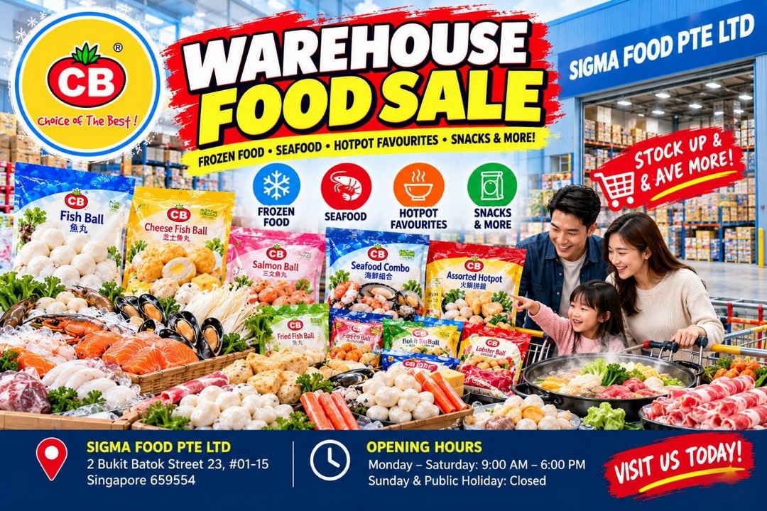 Sigma-Food-Pte-Ltd-Singapore-Warehouse-Sale 28 October 2026 onwards: Sigma Food Pte Ltd Singapore Warehouse Sale – Shop Frozen Food, Seafood, Hotpot Ingredients & More at Bukit Batok, 9am–6pm