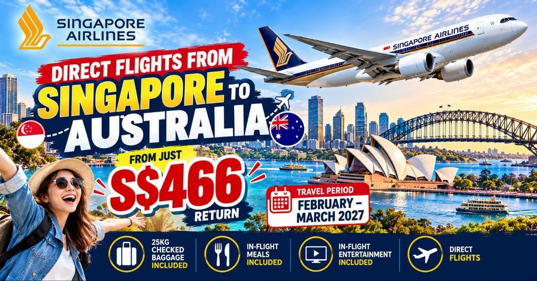 Singapore-Airlines-Australia-to-Singapore-Direct-Return-Flight-Promotion 19 October 2026 onwards: Singapore Airlines: Australia to Singapore Direct Return Flight Promotion from Approximately S$466, Including Checked Baggage, Meals and In-Flight Entertainment for February and March 2027 Travel