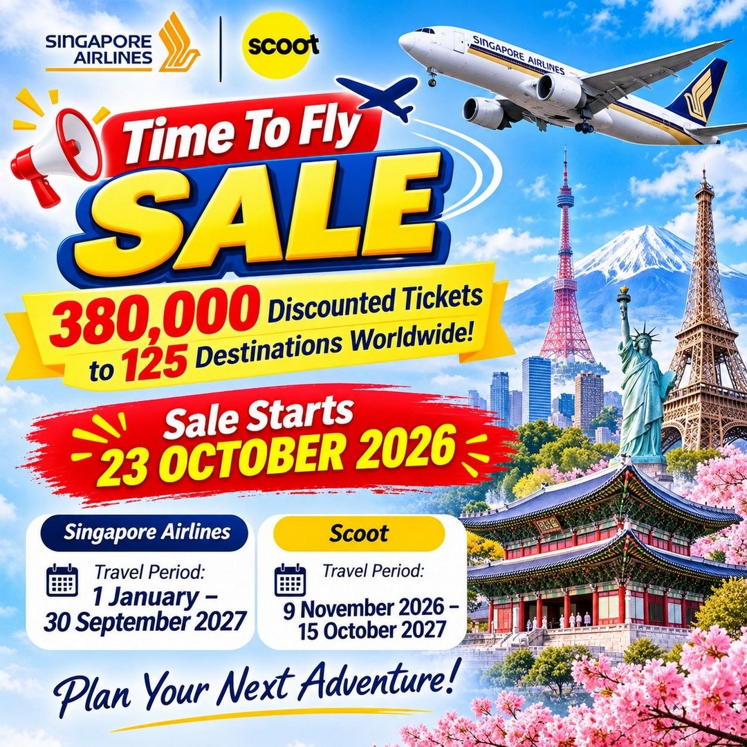 Singapore-Airlines-Scoot-Time-To-Fly-Sale-1 23 October 2026 onwards: Singapore Airlines & Scoot: Time To Fly Sale with 380,000 Discounted Air Tickets to 125 Destinations Worldwide, Travel Deals for 2026 and 2027