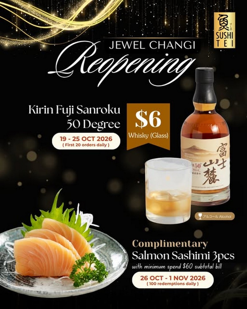 Sushi-Tei-Jewel-Changi-Airport-Reopening-Promotion 19 October–1 November 2026: Sushi Tei Jewel Changi Airport Reopening Promotion – Enjoy $6 Whisky and Free Salmon Sashimi with Minimum $60 Spend