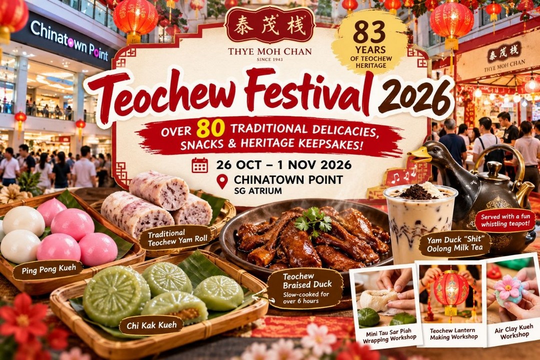 Thye-Moh-Chan-Teochew-Festival-2026-Promotion 26 October–1 November 2026: Thye Moh Chan: Teochew Festival 2026 Promotion – Discover 80+ Traditional Delicacies, Heritage Snacks and Hands-On Workshops at Chinatown Point Singapore