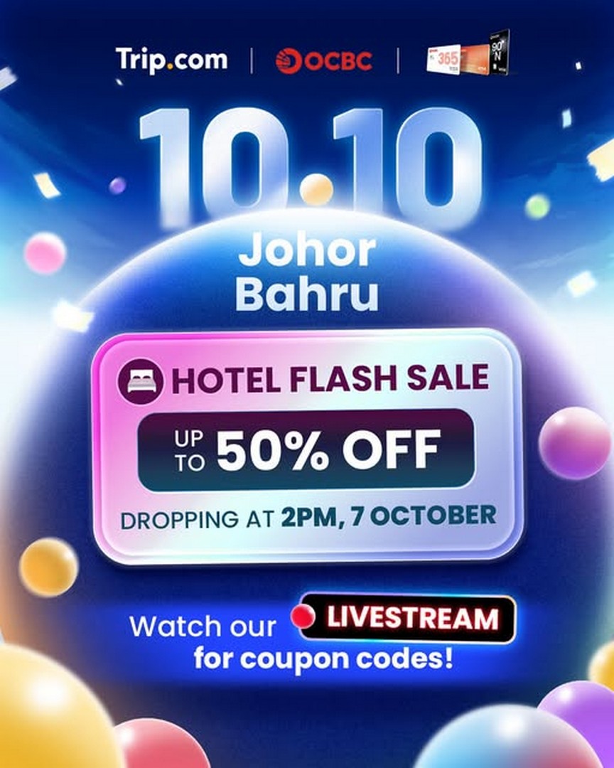 Trip.com-Up-to-50-OFF-Johor-Bahru-Hotel-Flash-Sale 7 October 2026: Trip.com: Up to 50% OFF Johor Bahru Hotel Flash Sale, Live Hotel Stay Giveaways and Exclusive 10.10 Promo Codes from 12PM-2PM