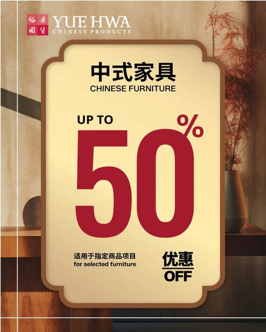 Yue-Hwa-Chinese-Products-Singapore-Up-to-50-Off-Selected-Chinese 5 October 2026 onwards: Yue Hwa Chinese Products Singapore: Up to 50% Off Selected Chinese Furniture Promotion